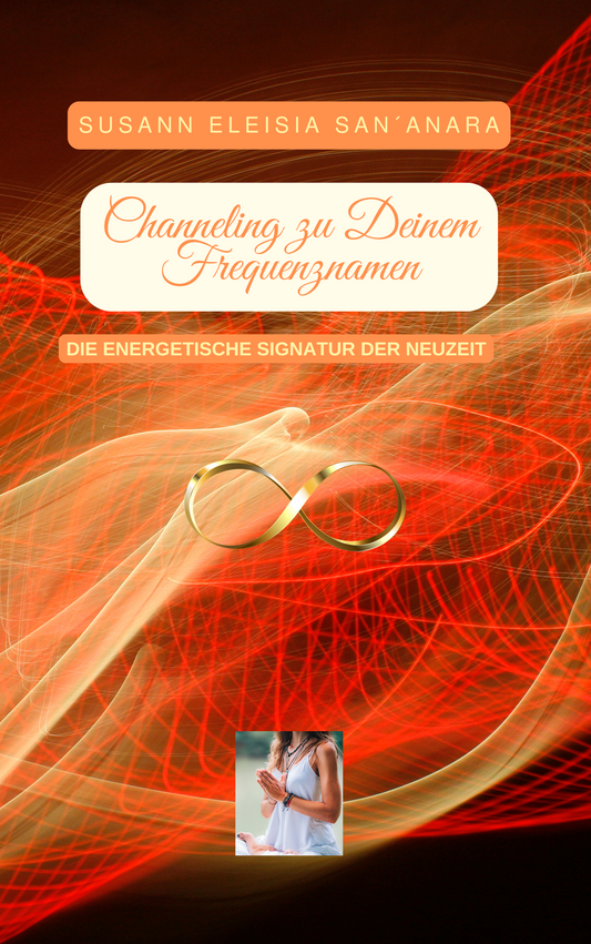 ✨ Channeling zum Frequenznamen – Einweihung zum Frequenznamen ✨
