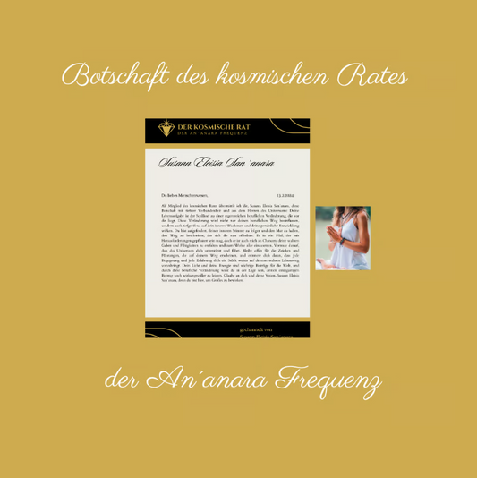 Botschaft des kosmischen Rates der An´anara Frequenz